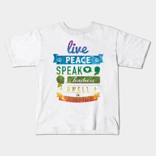 Live Peace, Speak Kindness, Dwell in Possibility Kids T-Shirt